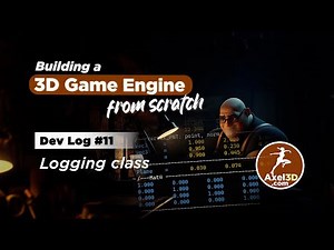 11 - Building a 3D Game Engine from Scratch: Logging class