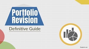 Portfolio Revision: Meaning, Objectives, Need, Strategies, Constraints