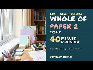AQA GCSE Biology Paper 2 Triple | Whole Paper Walkthrough in 40 Minutes | Separate Science Revision