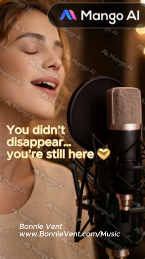 You didn’t disappear… you’re still here 💛