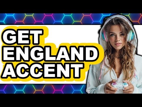 How to Get an England Accent (New 2025)