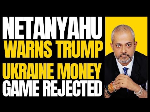 Netanyahu Warns Trump on Iran, Ukraine Money game by EU & US FAILING I Aadi