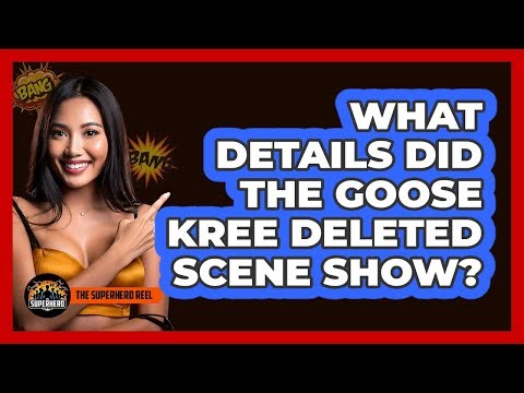 What Details Did the Goose Kree Deleted Scene Show?