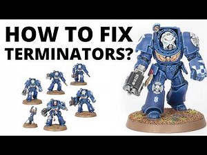 How to Fix the Standard TERMINATORS in Warhammer 40K? Problems and Possible Solutions