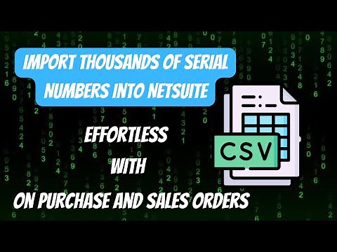 Import Inventory Details on Purchase/Sales Orders using CSV #netsuite