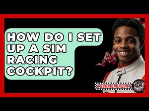 How Do I Set Up A Sim Racing Cockpit? - The Racing Xpert
