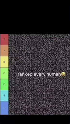 i Ranked every humam🙂