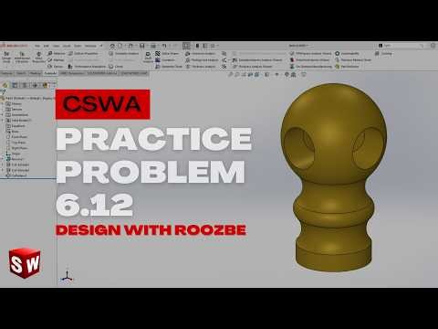 CSWA Practice Problem 6.12 Solution | SolidWorks Exam Guide