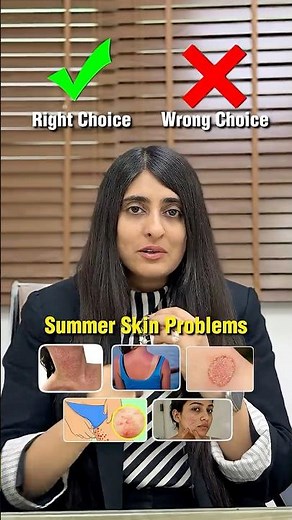 Right or Wrong Choice for Skin Problems in Summer|
