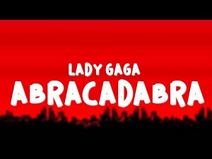 Lady Gaga - Abracadabra (Lyrics)