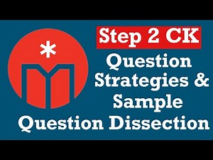 Step 2 CK Question Strategies & Sample Question Dissection