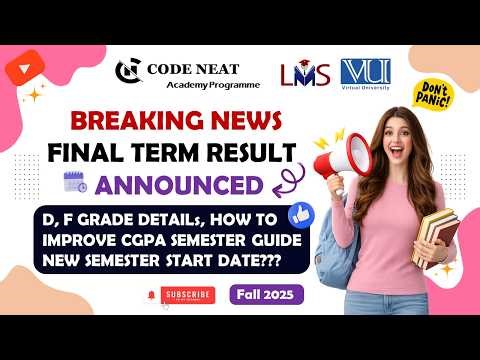 Final Term Result Out! | Fail Criteria | Improve CGPA | New Classes Update | Code Neat