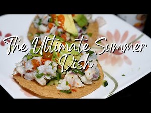 It’s Summer Time, So Make Some Ceviche | Full Recipe