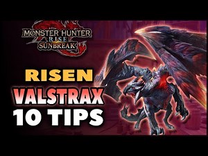 MHR: Sunbreak | 10 Tips For Easier Risen Valstrax Hunts