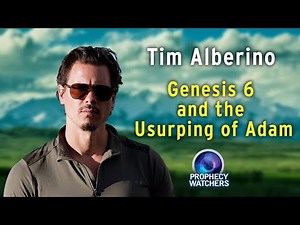 Tim Alberino: Genesis 6 and the Usurping of Adam