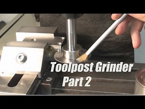 Toolpost Grinder Part 2/4
