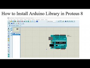 How to Install Arduino Library in Proteus 8
