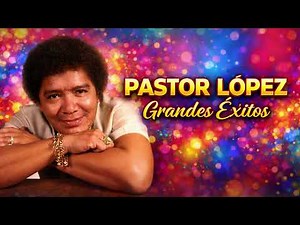 Pastor Lopez Mix Enganchados de Cumbias del Recuerdo
