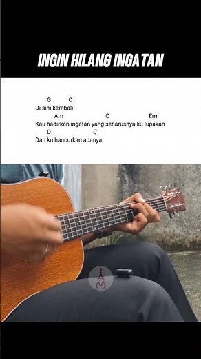 Chord Ingin Hilang Ingatan #kuncigitar