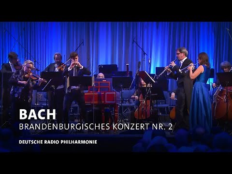 Bach - Brandenburgisches Konzert Nr. 2 | Deutsche Radio Philharmonie
