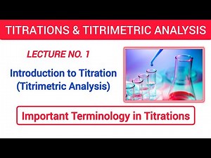 Introduction to Titration | Titrimetric Analysis & Important Terminologies in Titrations