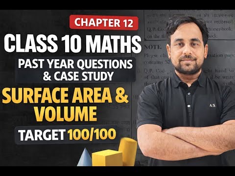 Ch 12 Surface Area & Volume | Past year questions and case study 2 | Target 100/100 Class 10 Maths