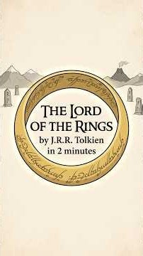 The Lord of the Rings by J.R.R. Tolkien in 2 Minutes