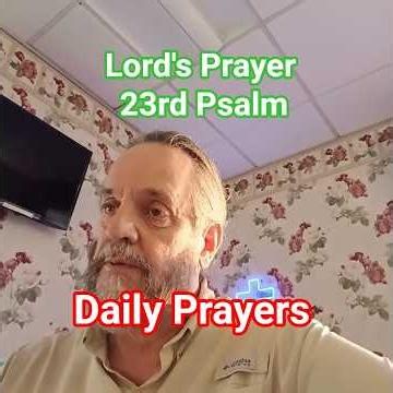 Daily Prayers: Lord's Prayer, 23rd Psalm