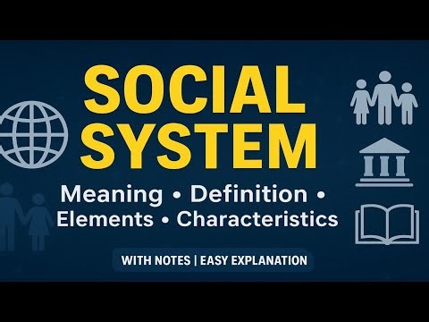 Social system - Meaning, Definition, Elements and characteristics in detail#socialscience#notes#llb
