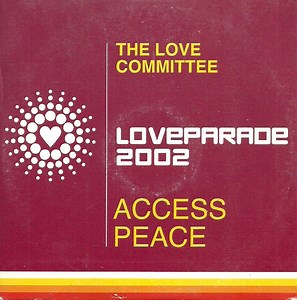 The Love Committee - Access Peace (Loveparade 2002)