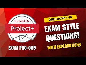 CompTIA Project+ (PK0-005) Exam-Style Practice Questions 2025 | Q1–10 (With Explanations)