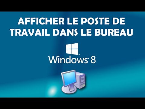 AFFICHER LE POSTE DE TRAVAIL DANS LE BUREAU (WINDOWS 8)