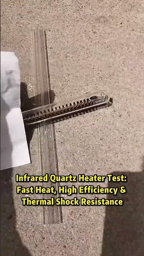Infrared Quartz Heater Test: Fast Heat, High Efficiency & Thermal Shock Resistance