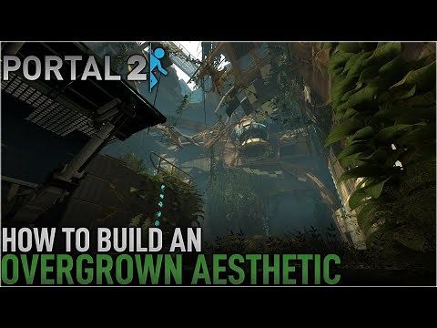 Portal 2 Hammer | How to build the 'Overgrown Aesthetic'