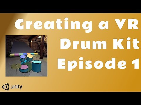 Creating a VR drum kit in Unity - Episode 1