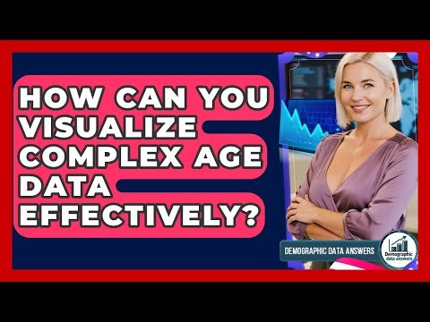 How Can You Visualize Complex Age Data Effectively? - Demographic Data Answers