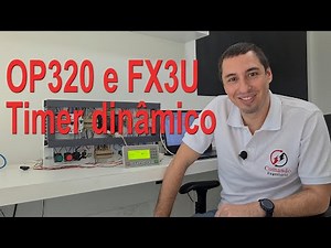 Op320-A e FX3U - Timer dinâmico