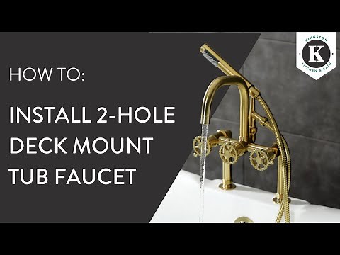 How to Install a 2-Hole Deck Mount Tub Faucet