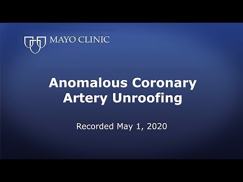 Mayo Clinic’s Approach to Anomalous Coronary Artery Unroofing