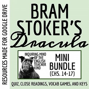 Dracula Chapters 14-17 Quiz, Close Readings, and Vocabulary Games (Google)
