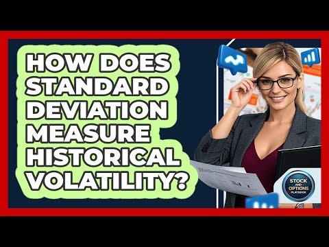How Does Standard Deviation Measure Historical Volatility?