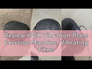 Review HVX Vibration Plate Exercise Machine, Vibrating Fitness Platform for Lymphatic Drainage, Full
