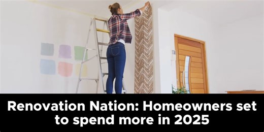 Renovation Nation: Homeowners set to spend more in 2025