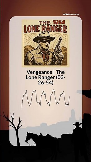 Vengeance | The Lone Ranger (03-26-54) | The Lone Ranger | 1954 | OTRWesterns.com