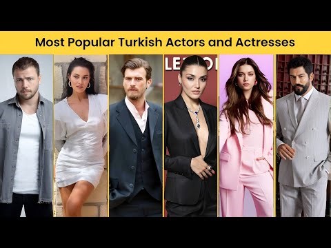 Most Popular Turkish Actors and Actresses