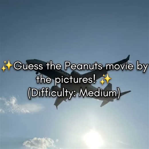 ✨ Guess the Peanuts movie by the pictures! ✨ (Difficulty: Medium)