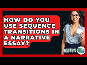 How Do You Use Sequence Transitions In A Narrative Essay? - The Language Library