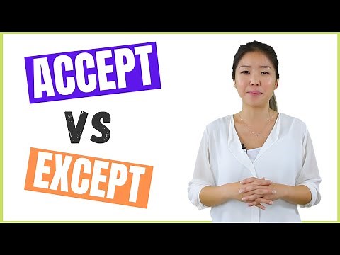 ACCEPT vs EXCEPT Meaning, Pronunciation, and Difference | Learn with Example English Sentences