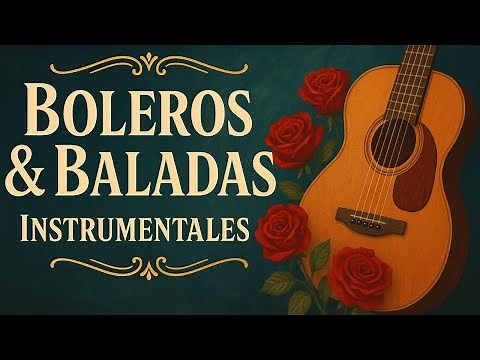 Boleros & Ballads to Dream — Romantic Instrumental Mix · No Copyright (1 Hour)