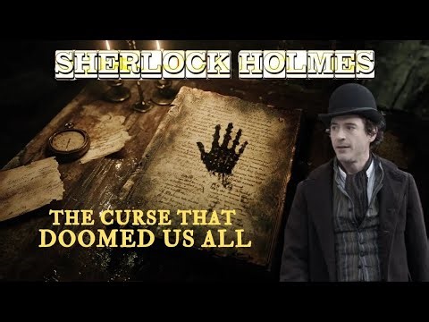Sherlock Holmes & The Curse That Doomed Us All ｜ A Sherlock Holmes Story